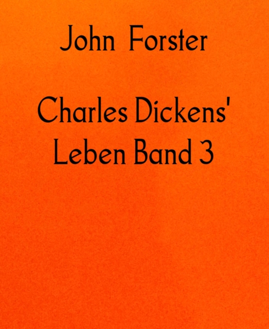Charles Dickens' Leben Band 3, EPUB eBook
