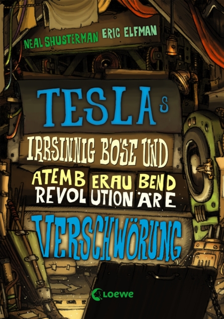 Teslas irrsinnig bose und atemberaubend revolutionare Verschworung (Band 2) : Humorvolle Abenteuergeschichte fur Jungen und Madchen ab 11 Jahre, EPUB eBook
