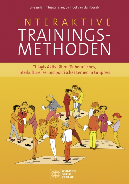 Interaktive Trainingsmethoden : Thiagis Aktivitaten fur berufliches, interkulturelles und politisches Lernen in Gruppen, EPUB eBook