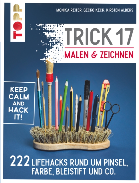 Trick 17 Malen & Zeichnen : 222 Lifehacks rund um Pinsel, Farbe, Bleistift und Co., EPUB eBook