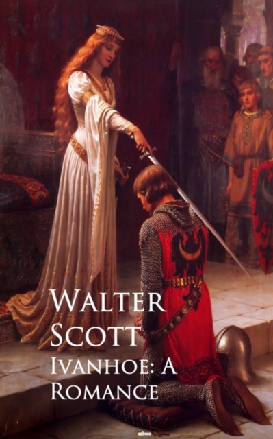 Ivanhoe : Bestsellers and famous Books, EPUB eBook