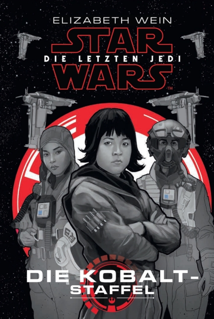 Star Wars: Die letzten Jedi : Die Kobalt-Staffel, EPUB eBook