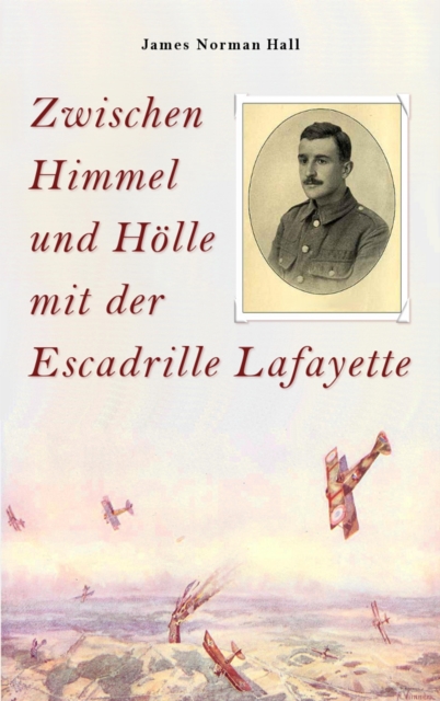 Zwischen Himmel und Holle mit der Escadrille Lafayette, EPUB eBook
