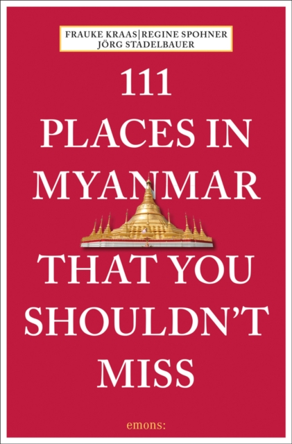 111 Places in Myanmar That You Shouldn't Miss, Paperback / softback Book