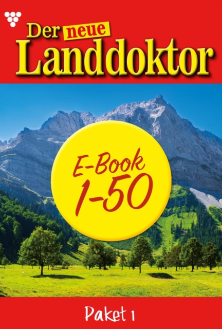E-Book 1-50 : Der neue Landdoktor Paket 1 - Arztroman, EPUB eBook