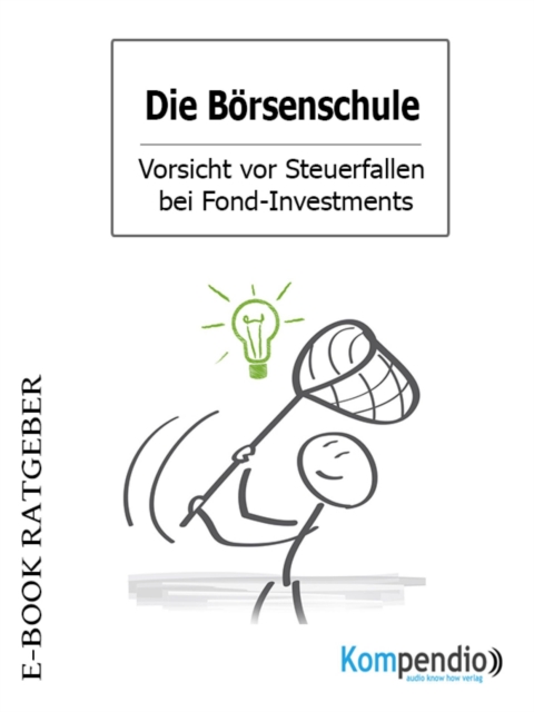 Die Borsenschule - Vorsicht vor Steuerfallen bei Fond-Investments, EPUB eBook