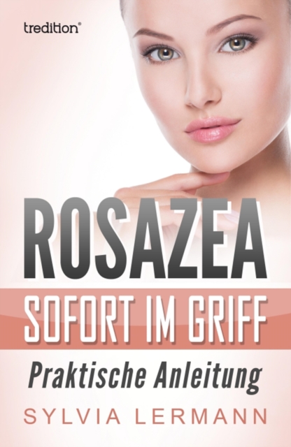 Rosazea sofort im Griff : Praktische Anleitung, EPUB eBook