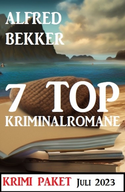 7 Top Kriminalromane Juli 2023: Krimi Paket, EPUB eBook
