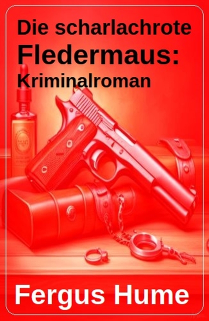 Die scharlachrote Fledermaus: Kriminalroman, EPUB eBook