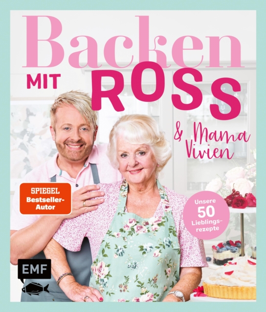 Backen mit Ross Antony und Mama Vivien : Unsere 50 Lieblingsrezepte: Zitronenbaiser-Pie, Rosinen-Scones, Red Velvet Cake und mehr, EPUB eBook