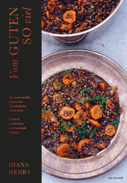 Vom Guten so viel (eBook) : Die genussvolle Kunst des Haushaltens entdecken. Einfach, nachhaltig und saisonal kochen, EPUB eBook