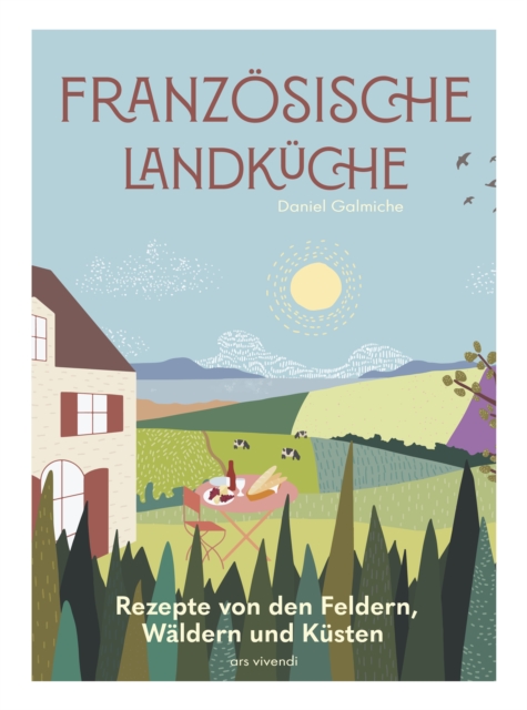 Franzosische Landkuche (eBook) : Rezepte von den Feldern, Waldern und Kusten - Kochbuch, EPUB eBook
