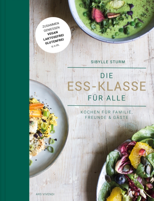 Die Ess-Klasse fur alle (eBook) : Kochen fur Familie, Freunde & Gaste, EPUB eBook