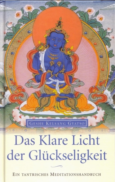 Das Klare Licht der Gluckseligkeit : Ein tantrisches Meditationshandbuch, EPUB eBook