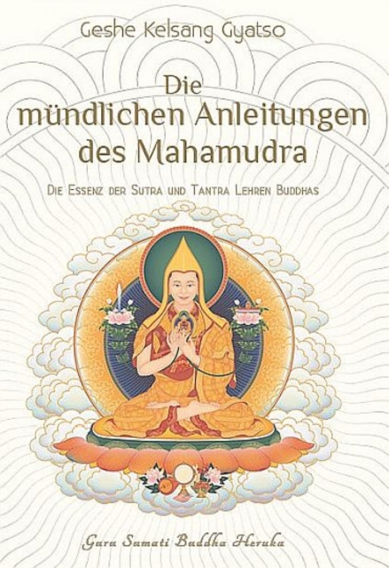 Die mundlichen Anleitungen des Mahamudra : Die Essenz der Sutra und Tantra Lehren Buddhas, EPUB eBook