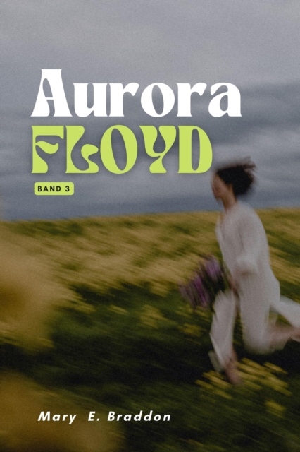 Aurora Floyd : Band 3, EPUB eBook