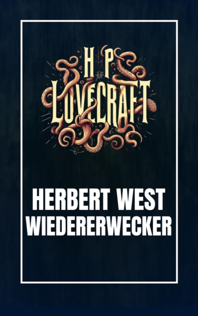 Herbert West - Wiedererwecker, EPUB eBook