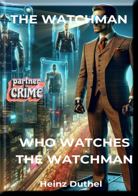 "THE WATCHMAN: WHO WATCHES THE WATCHMAN?" : "THE GHOST BROKER: VENTURES AND VENDETTAS OF THE WATCHMAN", EPUB eBook
