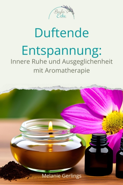 Dufte Entspannung : Innere Ruhe und Ausgeglichenheit mit Aromatherapie, EPUB eBook
