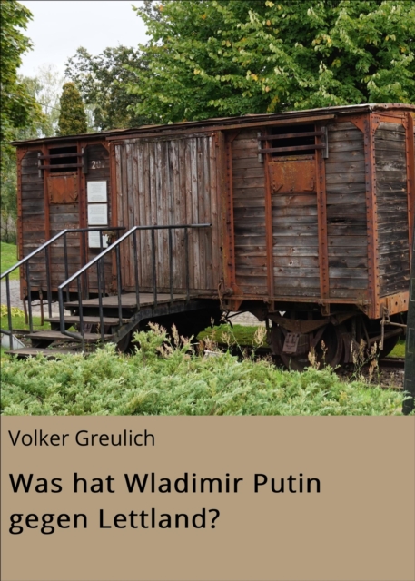 Was hat Wladimir Putin gegen Lettland?, EPUB eBook