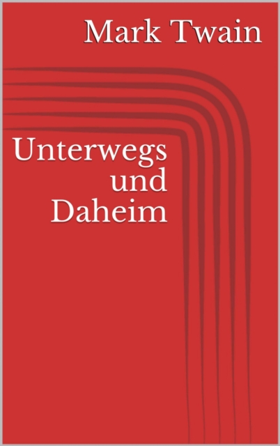 Unterwegs und Daheim, EPUB eBook