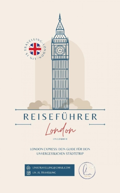 Reisefuhrer London : London Express: Dein Guide fur dein unvergesslichen Stadtetrip, EPUB eBook