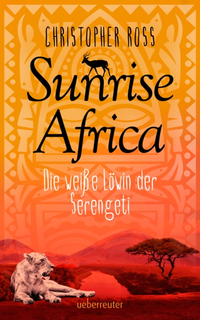 Sunrise Africa - Die weie Lowin der Serengeti (Bd. 1), EPUB eBook