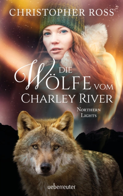 Northern Lights - Die Wolfe vom Charley River (Northern Lights, Bd. 4), EPUB eBook