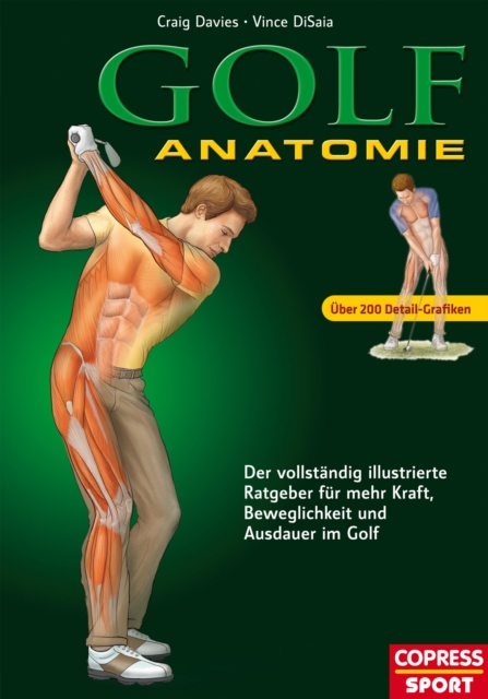 Golf Anatomie : Illustrierter Ratgeber fur mehr Kraft, Beweglichkeit und Ausdauer im Golf, PDF eBook
