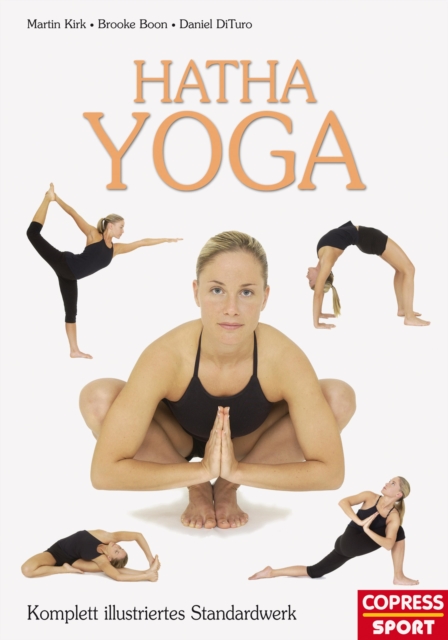 Hatha Yoga : Komplett illustriertes Standardwerk, EPUB eBook