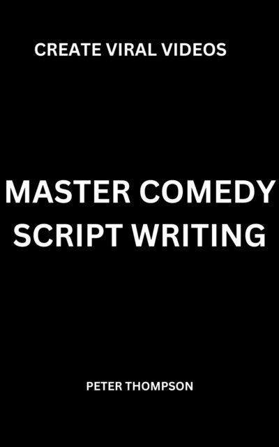 Master Comedy Script Writing : Create Viral Videos, EPUB eBook
