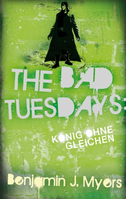 The Bad Tuesdays: Konig ohnegleichen, EPUB eBook