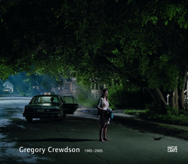 Gregory Crewdson : 1985-2005, Hardback Book