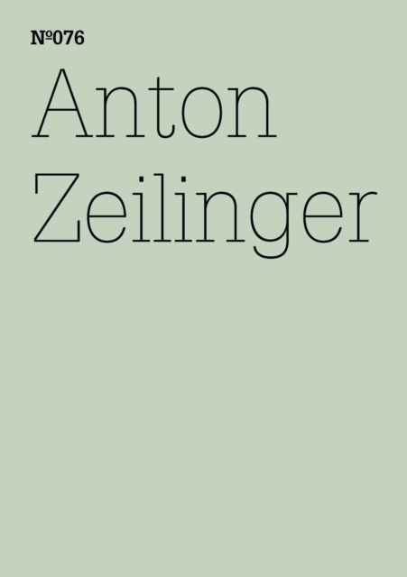 Anton Zeilinger : (dOCUMENTA (13): 100 Notes - 100 Thoughts, 100 Notizen - 100 Gedanken # 076), EPUB eBook