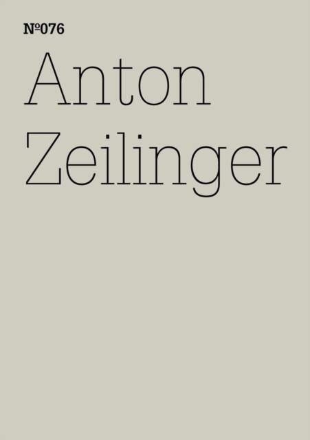 Anton Zeilinger : (dOCUMENTA (13): 100 Notes - 100 Thoughts, 100 Notizen - 100 Gedanken # 076), PDF eBook
