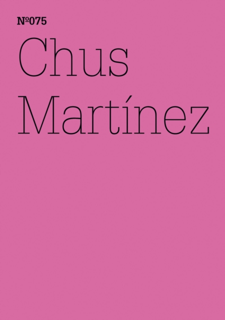 Chus Martinez : Das Ausdruckbare nicht ausdrucken(dOCUMENTA (13): 100 Notes - 100 Thoughts, 100 Notizen - 100 Gedanken # 075), PDF eBook
