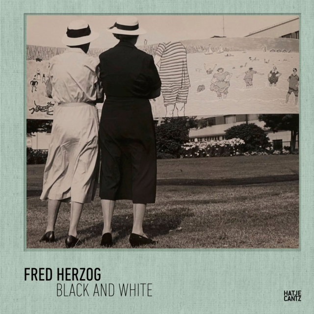 Fred Herzog : Black and White, Hardback Book