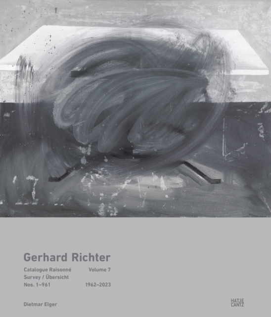 Gerhard Richter Catalogue Raisonne. Volume 7 (Bilingual edition) : Survey Nos. 1–961 1962–2023, Hardback Book