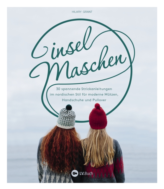 Inselmaschen : 30 spannende Strickanleitungen im nordischen Stil fur moderne Mutzen, Handschuhe und Pullover, PDF eBook