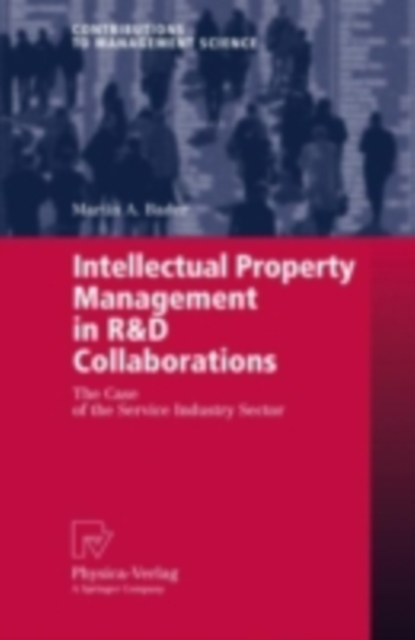 Intellectual Property Management in R&D Collaborations : The Case of the Service Industry Sector, PDF eBook