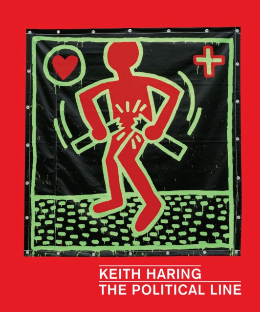 Keith Haring: The Political Line, Hardback Book