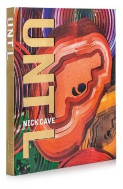Nick Cave : Until, Hardback Book