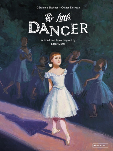 The Little Dancer : A Children's Book Inspired by Edgar Degas, Hardback Book
