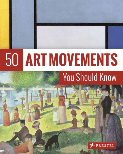 50 Art Movements You Should Know : From Impressionism to Performance Art, Hardback Book