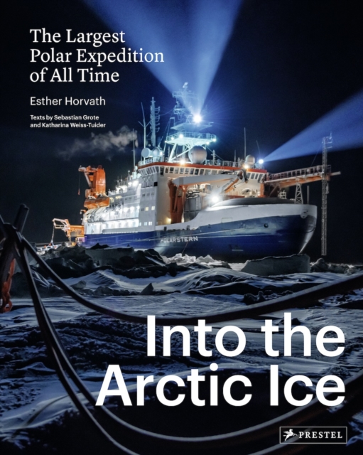 Into the Arctic Ice : The Largest Polar Expedition of All Time, Hardback Book