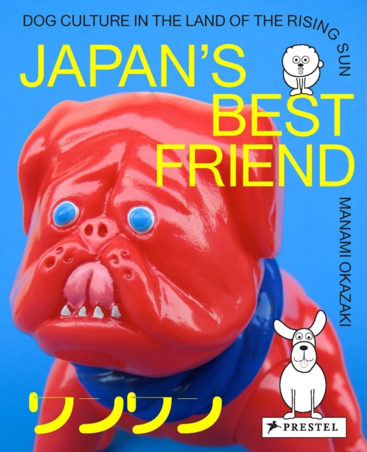 Japan's Best Friend : Dog Culture in the Land of the Rising Sun, Paperback / softback Book
