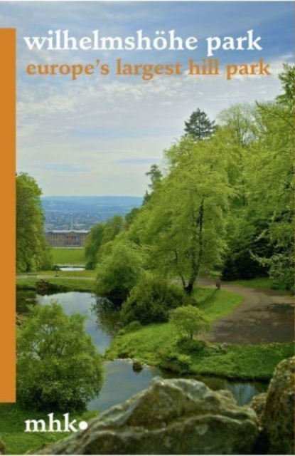 Wilhelmshoehe Park : Europes largest hill park, Paperback / softback Book