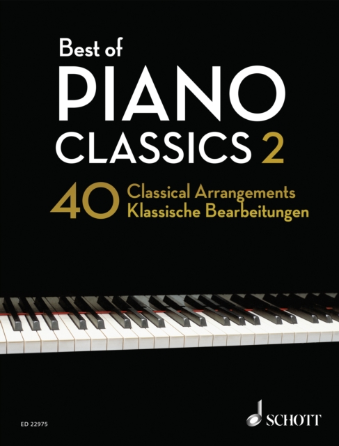 Best of Piano Classics 2 : 40 Arrangements of Famous Classical Masterpieces, PDF eBook
