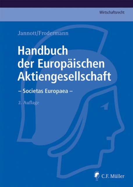Handbuch der Europaischen Aktiengesellschaft - Societas Europaea : Eine umfassende und detaillierte Darstellung fur die Praxis unter Berucksichtigung samtlicher Mitgliedstaaten der EU und des EWR, EPUB eBook
