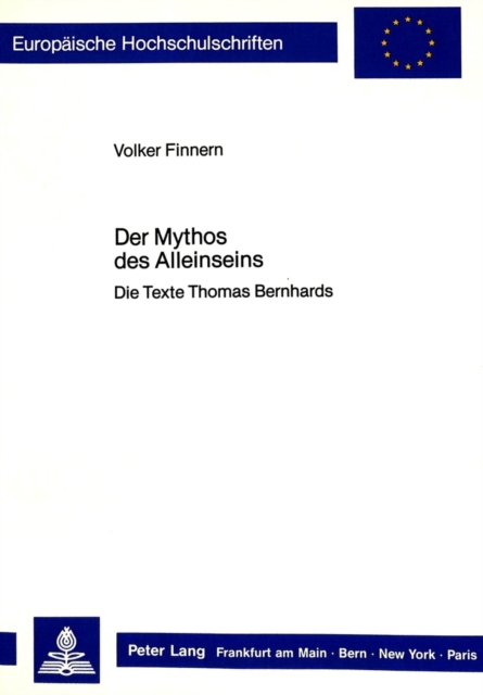Der Mythos Des Alleinseins : Die Texte Thomas Bernhards, Paperback / softback Book